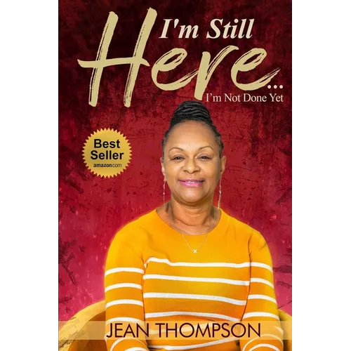 I'm Still Here...: I'm Not Done Yet - Paperback