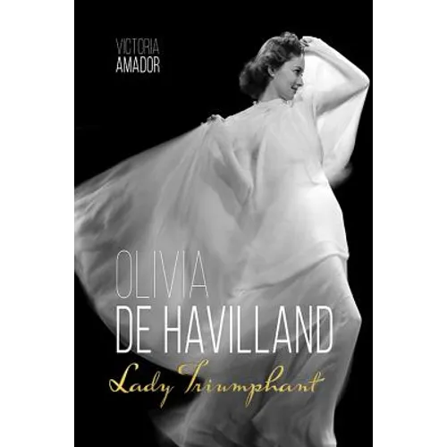 Olivia de Havilland: Lady Triumphant - Hardcover