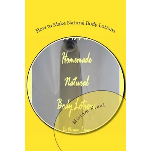How to Make Natural Body Lotions - Paperback