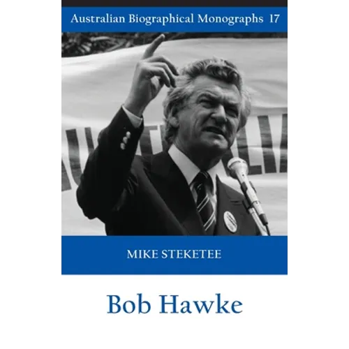 Bob Hawke (Australian Biographical Monographs) - Paperback