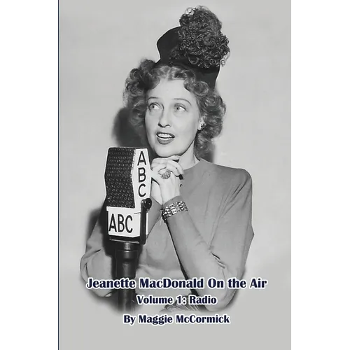 Jeanette MacDonald On the Air, Volume 1: Radio - Paperback
