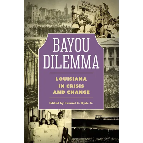 Bayou Dilemma: Louisiana in Crisis and Change - Paperback