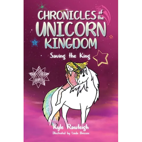 Chronicles of the Unicorn Kingdom: Saving the King - Paperback