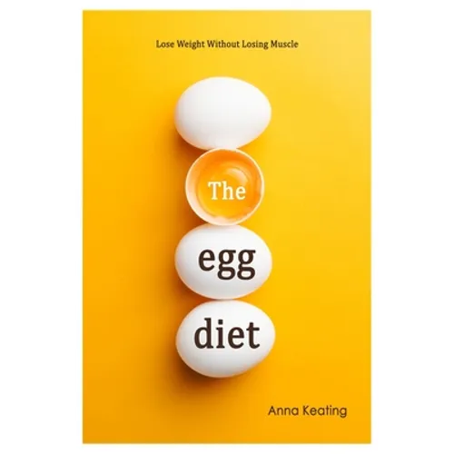 The Egg Diet: Lose Weight Without Losing Muscle - Paperback