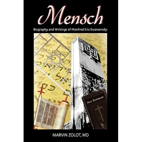 Mensch: Biography and Writings of Manfred Eric Swarsensky - Hardcover