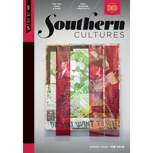 Southern Cultures: The Vote: Volume 30, Number 1 - Spring 2024 Issue - Paperback