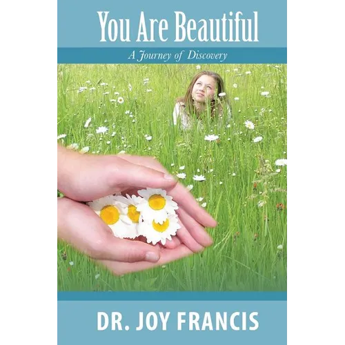 You Are Beautiful: A Journey of Discovery - Paperback