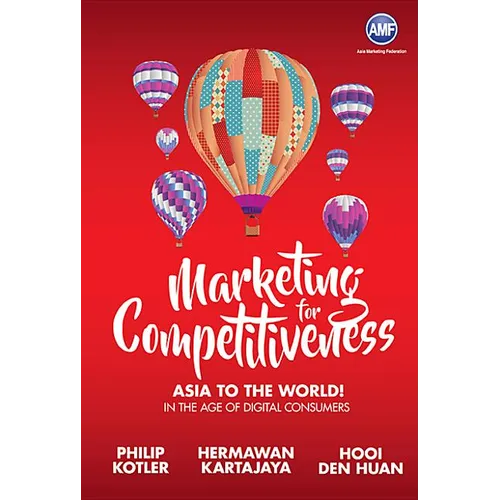 Marketing for Competitiveness: Asia to The World: In the Age of Digital Consumers - Hardcover