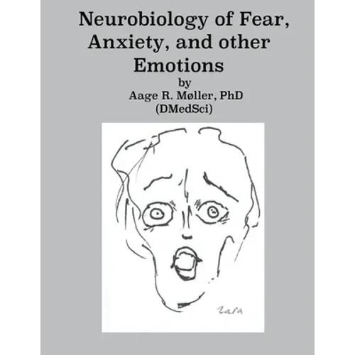 Neurobiology of Fear, Anxiety and other Emotions - Paperback