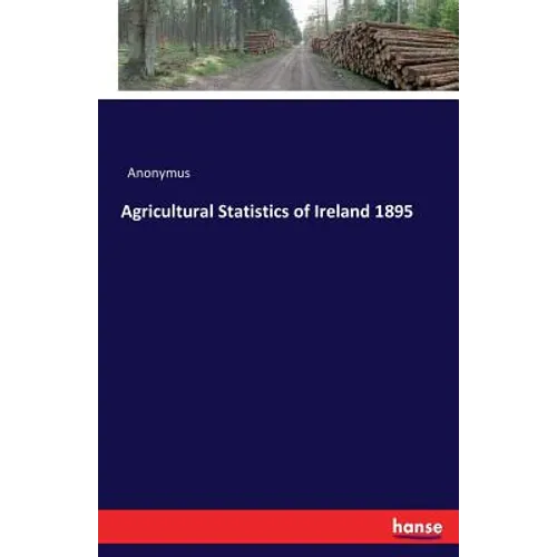 Agricultural Statistics of Ireland 1895 - Paperback