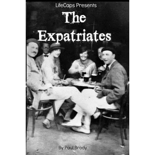 The Expatriates: Biographies of Lost Generation Writers - Paperback