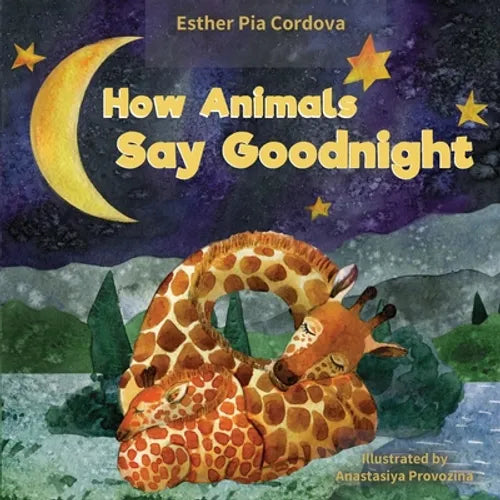 How Animals Say Good Night: A Sweet Going to Bed Book about Animal Sleep Habits - Paperback