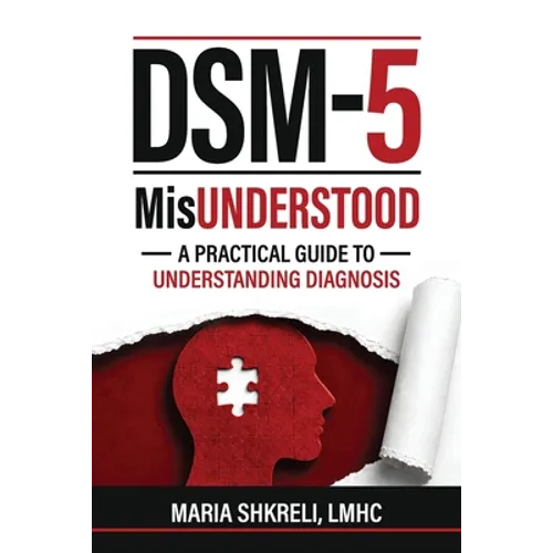 DSM-5 MisUnderstood: An overview to understanding Disorders - Paperback