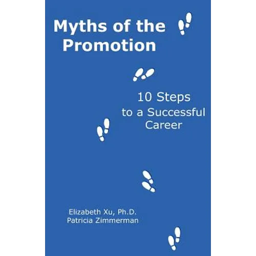 Myths of the Promotion: 10 Steps to a Successful Career - Paperback
