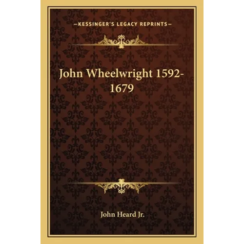 John Wheelwright 1592-1679 - Paperback