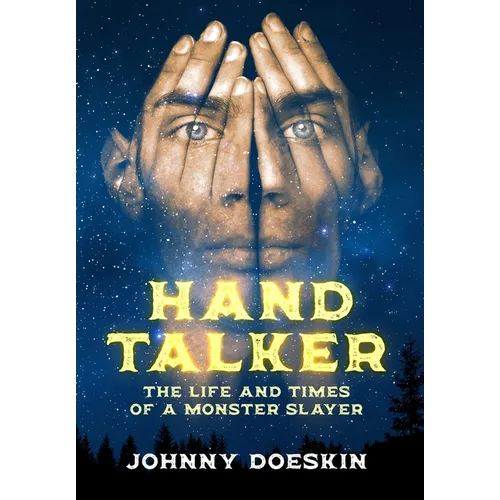 Hand Talker: The Life and Times of a Monster Slayer - Hardcover