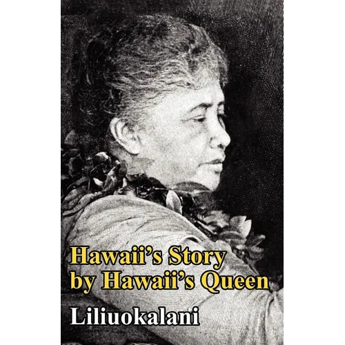 Hawaii's Story by Hawaii's Queen - Paperback