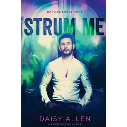 Strum Me: A Rock Chamber Boys Novel - Paperback
