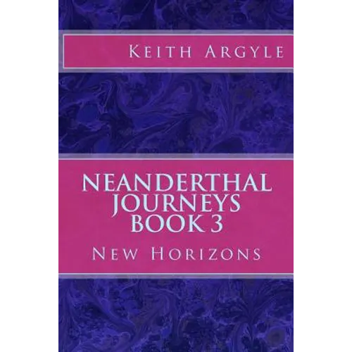 Neanderthal Journeys Book 3: New Horizons - Paperback
