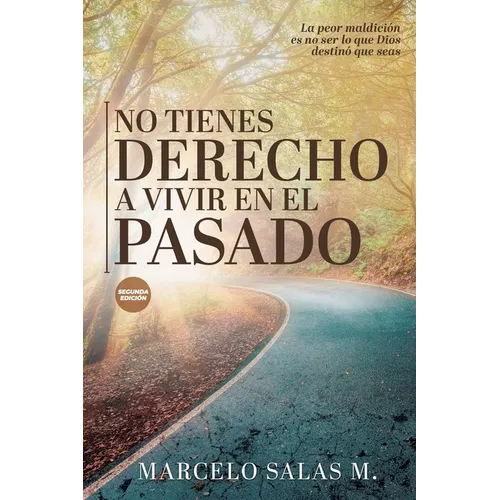 No Tienes Derecho a Vivir en el Pasado - Paperback