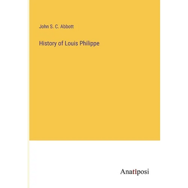 History of Louis Philippe - Paperback
