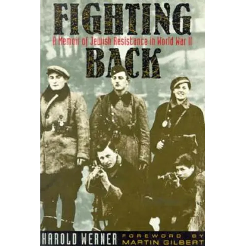 Fighting Back: A Memoir of Jewish Resistance in World War II - Paperback
