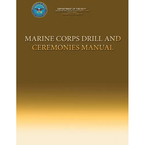 Marine Corps Drill and Ceremonies Manual - Paperback