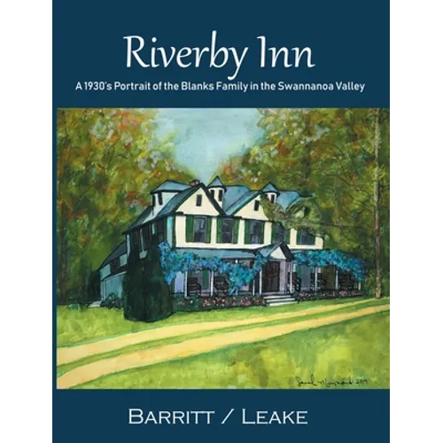 Riverby Inn: A 1930's Portrait of the Blanks Family in the Swannanoa Valley - Hardcover