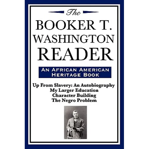 The Booker T. Washington Reader (an African American Heritage Book) - Paperback