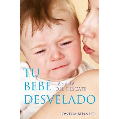 Tu Bebe Desvelado: La Guía del Rescate - Paperback