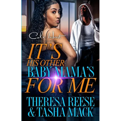 It's His Other Baby Mama's For Me: An Urban Romance Novel - Paperback