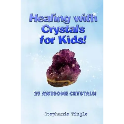 Healing with Crystals for Kids! - Paperback