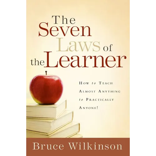 The Seven Laws of the Learner: How to Teach Almost Anything to Practically Anyone - Hardcover
