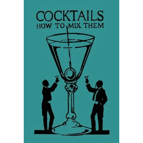 Cocktails: How to Mix Them - Paperback