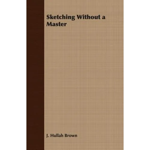 Sketching Without a Master - Paperback
