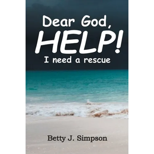 Dear God HELP! I Need a Rescue - Paperback