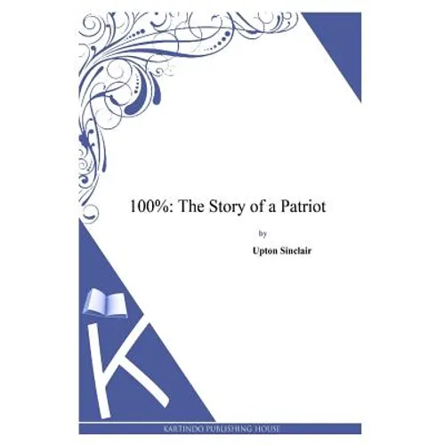 100%: The Story of a Patriot - Paperback