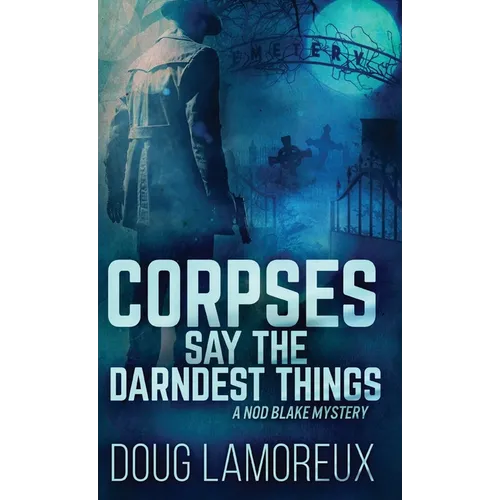 Corpses Say The Darndest Things - Hardcover