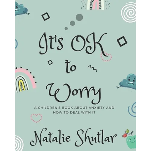 It's OK To Worry: A children's book about anxiety and how to deal with it - Paperback