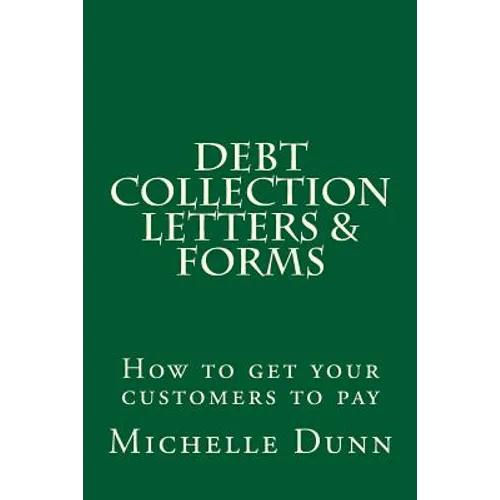 Debt Collection Letters & Forms: How to get your customers to pay - Paperback