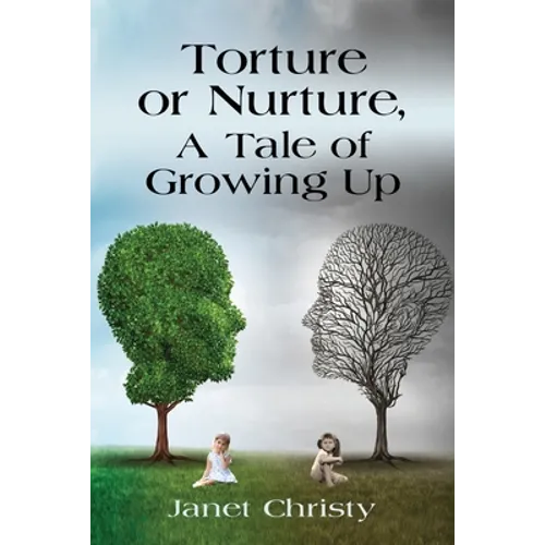 Torture or Nurture, A Tale of Growing Up - Paperback