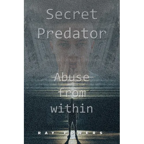 Secret Predator: Abuse from Within - Paperback