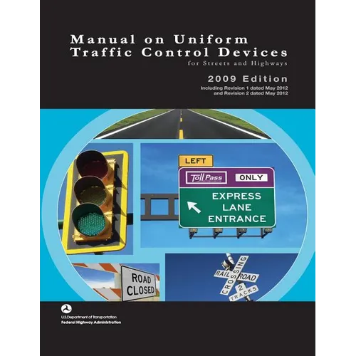 Manual on Uniform Traffic Control Devices for Streets and Highways - 2009 Edition with 2012 Revisions - Paperback