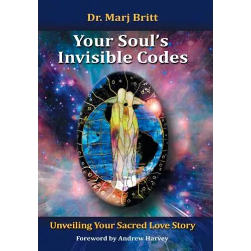 Your Soul's Invisible Codes: Unveiling Your Sacred Love Story - Hardcover
