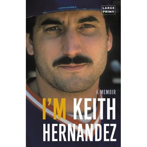 I'm Keith Hernandez: A Memoir - Hardcover