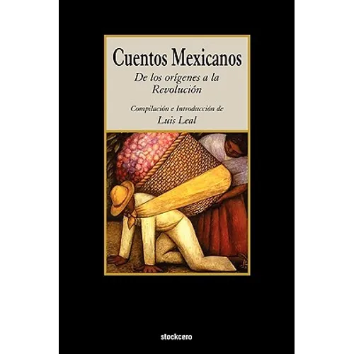 Cuentos Mexicanos - de Los Origenes a la Revolucion - Paperback