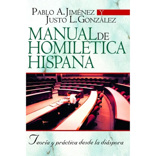 Manual de Homilética Hispana: Teoría Y Práctica Desde La Diáspora - Paperback