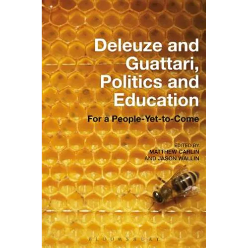 Deleuze and Guattari, Politics and Education: For a People-Yet-To-Come - Paperback