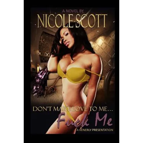 Don't Make Love To Me Fuck Me - Paperback