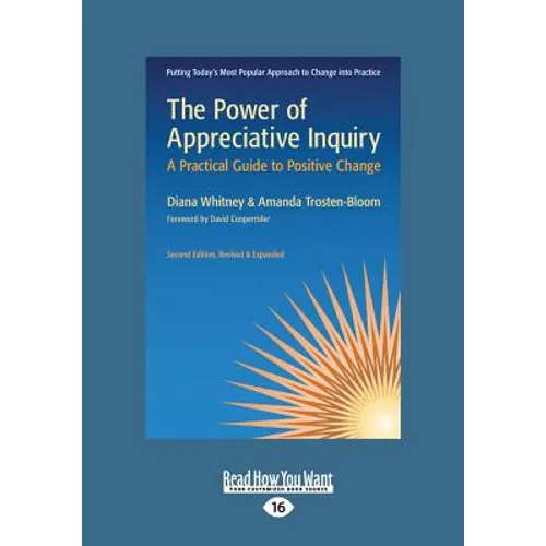 The Power of Appreciative Inquiry: A Practical Guide to Positive Change (Revised, Expanded) (Large Print 16pt) - Paperback
